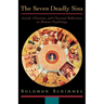 The Seven Deadly Sins: Jewish, Christian, and Classical Reflections on Human Psychology