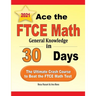 Ace the FTCE General Knowledge Math in 30 Days: The Ultimate Crash Course to Beat the FTCE Math Test