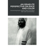 An Israelite Perspective on Race and Color: Concerning Kush, Kushite, Black and Black Skin with Commentary.