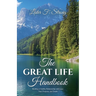 The GREAT LIFE Handbook, Building a Healthy Relationship with Love, Fear, Purpose, and Death