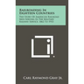 Railroading in Eighteen Countries: The Story of American Railroad Men Serving in the Military Railway Service, 1862 to 1953