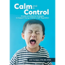 Calm and in Control: Simple and Effective Strategies to Support Young Children's Self-Regulation