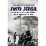 IWO JIMA "Give Me Fifty Marines Not Afraid To Die"
