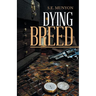 Dying Breed: Circa; 1916 to 1917