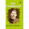 My Childhood: Autobiography of Maxim Gorky (Hardcover Library Edition)