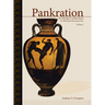 Pankration - An Olympic Combat Sport, Volume I: An Illustrated Reconstruction