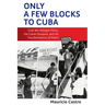 Only a Few Blocks to Cuba: Cold War Refugee Policy, the Cuban Diaspora, and the Transformations of Miami