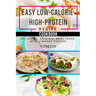Easy Low-Calorie High-Protein Recipe Cookbook: Delicious, Original Meal Ideas with Vibrant Photos