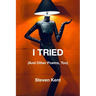 I Tried: (and Other Poems, Too)