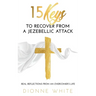 15 Keys How to Recover from a Jezebellic Attack
