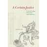 A Certain Justice: Toward an Ecology of the Chinese Legal Imagination