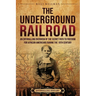 The Underground Railroad: An Enthralling Overview of the Secret Path to Freedom for African Americans during the 19th Century