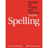 Manual for Testing and Teaching English Spelling