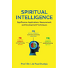 Spiritual Intelligence: Significance, Applications, Measurement, and Development Techniques