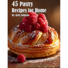 45 Pastry Recipes for Home