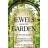 Jewels from the Garden: Plow, Plant, Harvest! A Prophetic Look into the New Era