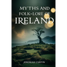 Myths and Folk-lore of Ireland
