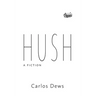Hush: A Fiction