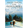 Angel Tracks in the Himalayas