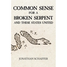 Common Sense for a Broken Serpent and These States United