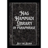 The Nag Hammadi Library in Paraphrase