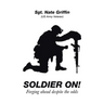 Soldier On!: Forging Ahead Despite the Odds
