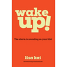 Wake Up!: The Alarm is Sounding on Your Life!
