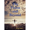 The Vision and Beyond