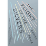 The Flight of the Silvers: The Silvers Book One
