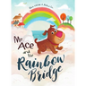 Mr. Ace and the Rainbow Bridge
