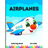 Airplane Coloring Book for Kids Ages 4-8: Fun and Easy Airplane Designs for Young Aviation Fans