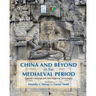 China and Beyond in the Mediaeval Period: Cultural Crossings and Inter-Regional Connections