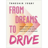 From Dreams to Drive: Trust God's Plan, Embrace Your Gifts, and Walk in Purpose