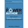 The Power of Authority: How to Get the Revenue, Respect & Results You Deserve by Authoring a Book