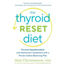 The Thyroid Reset Diet: Reverse Hypothyroidism and Hashimoto's Symptoms with a Proven Iodine-Balancing Plan