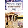 A Forgotten Empire: Vijayanagar; A Contribution To The History Of India