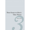 Three Essays on Marx's Value Theory