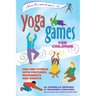 Yoga Games for Children: Fun and Fitness with Postures, Movements and Breath