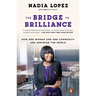 The Bridge to Brilliance: How One Woman and One Community Are Inspiring the World