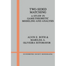 Two-Sided Matching: A Study in Game-Theoretic Modeling and Analysis