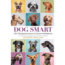 Dog Smart: Life-Changing Lessons in Canine Intelligence