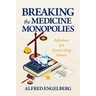 Breaking the Medicine Monopolies: Reflections of a Generic Drug Pioneer