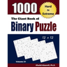 The Giant Book of Binary Puzzle: 1000 Hard to Extreme (12x12) Puzzles