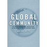 Global Community: The Role of International Organizations in the Making of the Contemporary World