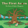 The First Acorn: The Story of Oaky's Playgrove