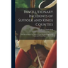 Revolutionary Incidents of Suffolk and Kings Counties: With an Account of the Battle of Long Island and the British Prisons and Prison-ships at New Yo