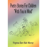 Poetry Stories For Children "With You in Mind"