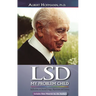 LSD My Problem Child (4th Edition): Reflections on Sacred Drugs, Mysticism and Science