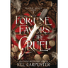Fortune Favors the Cruel