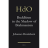 Buddhism in the Shadow of Brahmanism